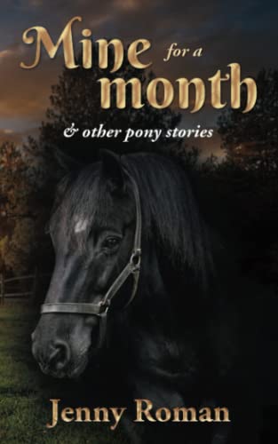 Book Cover: Mine for a Month and Other Pony Stories