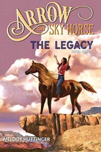 Book Cover: Arrow the Sky Horse: The Legacy