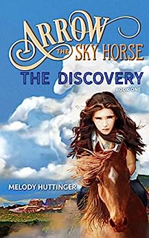 Book Cover: Arrow the Sky Horse: The Discovery