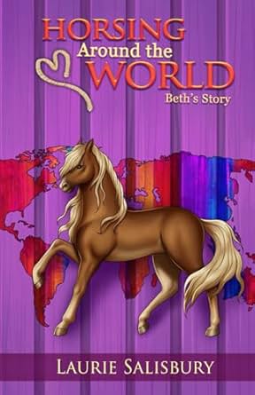 Book Cover: Horsing Around the World: Beth's Story (He Reigns)