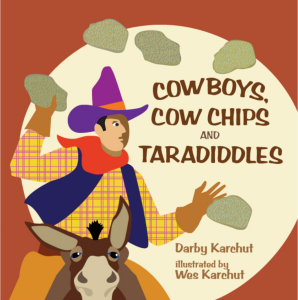 Book Cover: Cowboys, Cow Chips and Taradiddles