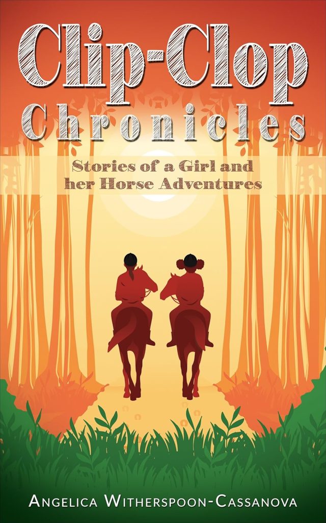 Book Cover: Clip-Clop Chronicles: Stories of a Girl and her Horse Adventures