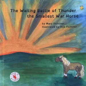 Book Cover: The Waiting Battle of Thunder the Smallest War Horse