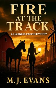 Book Cover: Fire at the Track: A Harness Racing Mystery